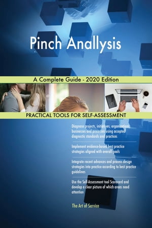 Pinch Anallysis A Complete Guide - 2020 Edition【電子書籍】[ Gerardus Blokdyk ]