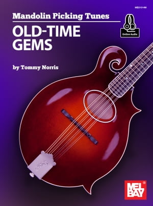 Mandolin Picking Tunes - Old-Time Gems【電子書籍】[ Tommy Norris ]