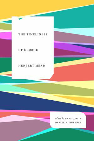 The Timeliness of George Herbert Mead【電子書籍】