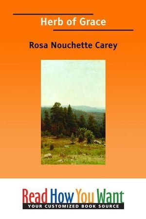 Herb Of Grace【電子書籍】[ Carey Rosa Nouchette ]