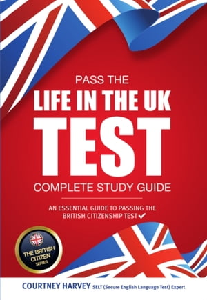 Pass the Life in the UK Test Complete Study Guid