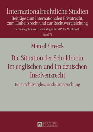 Die Situation der Schuldnerin im englischen und im deutschen Insolvenzrecht Eine rechtsvergleichende UntersuchungŻҽҡ[ Marcel Streeck ]