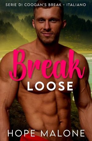 Break Loose : Italiano【電子書籍】[ Hope Malone ]