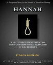 ŷKoboŻҽҥȥ㤨Hannah: A Fictional Life Account of The Youngest Child Executed in US HistoryŻҽҡ[ Sonya Dickerson ]פβǤʤ532ߤˤʤޤ