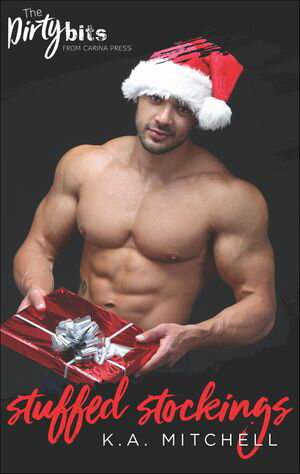 Stuffed Stockings【電子書籍】[ K.A. Mitchell ]