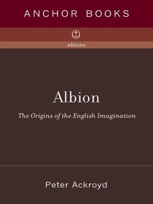 Albion The Origins of the English Imagination【