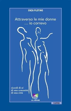 Attraverso le mie donne... io correvo