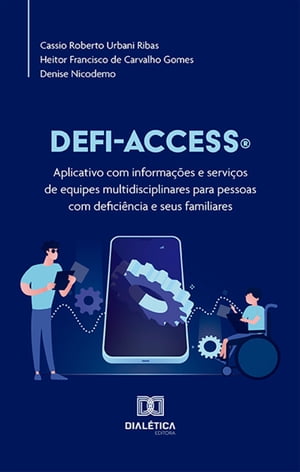Defi-access aplicativo com informa??es e servi?os de equipes multidisciplinares para pessoas com defici?ncia e seus familiares