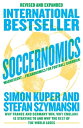 Soccernomics (2022 World Cup Edition): Why France and Germany Win, Why England Is Starting to and Why The Rest of the World Loses【電子書籍】 Simon Kuper