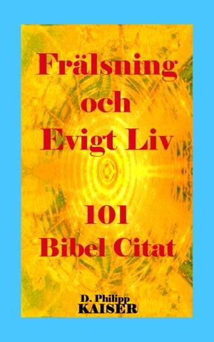 Frälsning och Evigt Liv 101 Bibel Citat