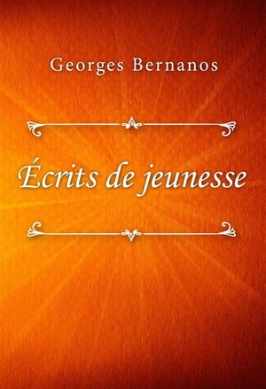 ?crits de jeunesseŻҽҡ[ Georges Bernanos ]