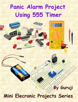 Panic Alarm Project Using 555 Timer