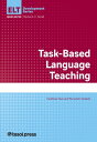 Task-Based Language Teaching【電子書籍】 Farahnaz Faez