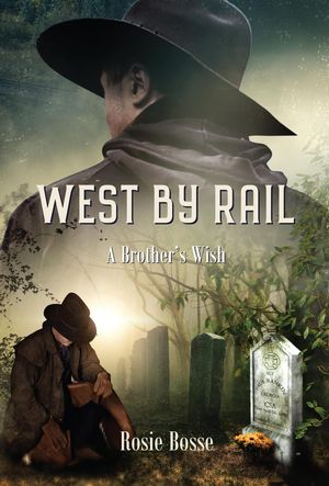 West By Rail A Brother's Wish (Book #2) Revised 2nd edition