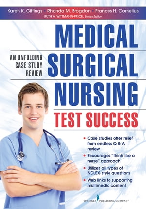 Medical-Surgical Nursing Test Success An Unfolding Case Study Review【電子書籍】[ Rhonda M. Brogdon, DNP, MSN, MBA, RN ]