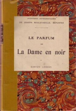 LE PARFUM DE LA DAME EN NOIR【電子書籍】[ Gaston LEROUX ]