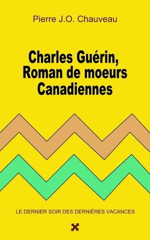 Charles Gu?rin, roman de m?urs canadiennes