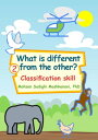 What is Different from the Others? Classification Skill【電子書籍】[ Mohsen Sadighi ]