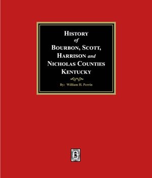 History of Bourbon, Scott, Harrison and Nicholas Counties, Kentucky