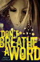 Don't Breathe a Word【電子書籍】[ Holly Cupala ]