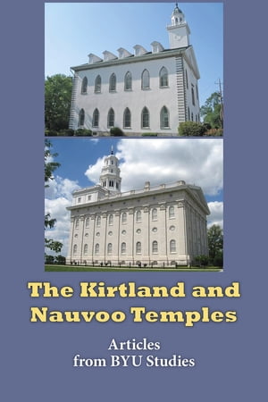 The Kirtland and Nauvoo Temples