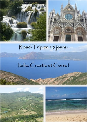 Road-Trip en 15 jours : Italie, Croatie et Corse !