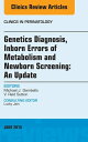 Genetics Diagnosis, Inborn Errors of Metabolism and Newborn Screening: An Update...