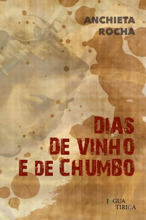 Dias de vinho e de chumbo