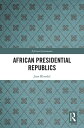 African Presidential Republics【電子書籍】 Jean Blondel