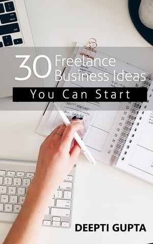 30 Freelance Business Ideas You Can Start