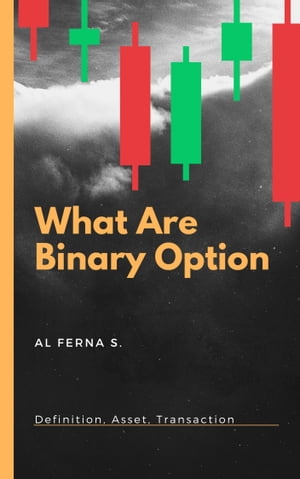 What Are Binary Option?【電子書籍】[ Al Fe