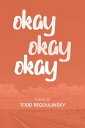 Okay Okay Okay【電子書籍】[ Todd Regoulins