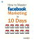 how to master facebook marketing in 10 days