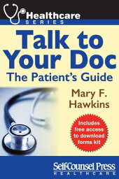 Talk to Your Doc The Patient's Guide【電子書籍】[ Mary F. Hawkins ]