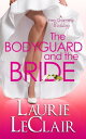 The Bodyguard And The Bride (Book 3 A Very Charming Wedding)【電子書籍】[ Laurie LeClair ]