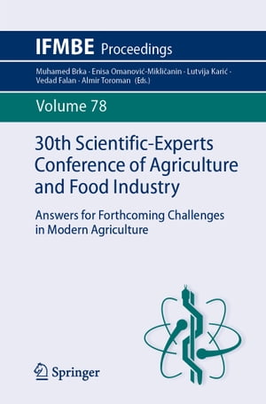 30th Scientific-Experts Conference of Agriculture and Food Industry Answers for Forthcoming Challenges in Modern Agriculture【電子書籍】