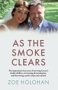 As the Smoke Clears The inspirational true story of surviving Greece's deadly wildfires, overcoming devastating loss, and discovering a path to renewal