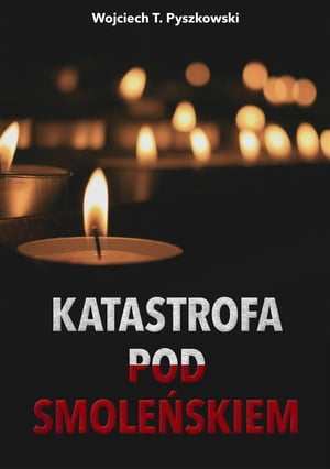 Katastrofa pod Smole?skiem【電子書籍】[ Wojciech T. Pyszkowski ]