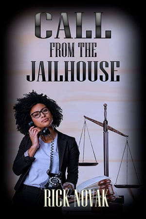 Call From the Jailhouse【電子書籍】[ Rick Novak ]