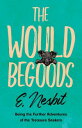 The Wouldbegoods【電子書籍】 E. Nesbit