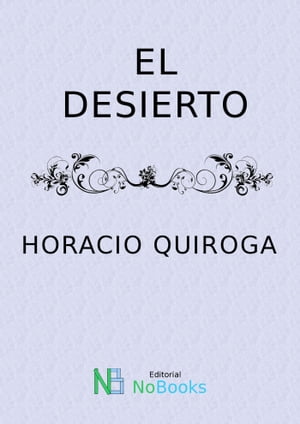 El DesiertoŻҽҡ[ Horacio Quiroga ]