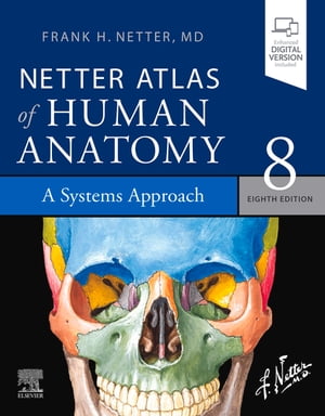 Netter Atlas of Human Anatomy: A Systems Approach - E-Book