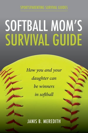 Softball Mom's Survival Guide