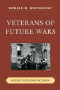 Veterans of Future Wars A Study in Student Activism【電子書籍】[ Donald W. Whisenhunt ]