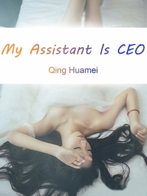 My Assistant Is CEO Volume 1【電子書籍】[ Qing Huamei ]