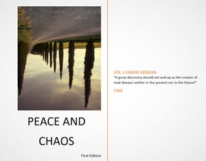 Peace and Chaos A great discovery should not end up as the creator of mad diseas...
