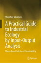 A Practical Guide to Industrial Ecology by Input-Output Analysis Matrix-Based Ca...