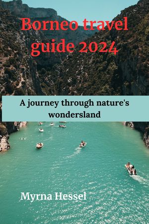 Borneo travel guide 2024