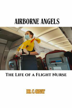 ŷKoboŻҽҥȥ㤨AIRBORNE ANGELS The Life of Flight NurseŻҽҡ[ Dr. C. Great ]פβǤʤ162ߤˤʤޤ
