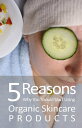 ŷKoboŻҽҥȥ㤨5 Reasons Why You Should Start Using Organic Skincare ProductsŻҽҡ[ Samantha ]פβǤʤ532ߤˤʤޤ